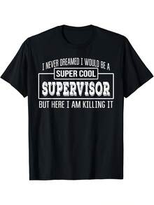 Funny T-Shirt With The Phrase "I Never Thought I'd Be A Great Boss" - Vintage Humorous Print T-Shirt, Suitable For All Seasons, Casual Crew Neck T-Shirt, Id - 黑色 - 查看 1