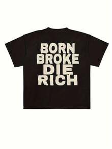 Graphic T-Shirts Men's "Born Poor, Died Rich" Graphic T-Shirt - Eye-Catching White Text, Modern Urban Style Short Sleeve Tee With A Crew Neck And Vintage Slogan. - Black - View 1