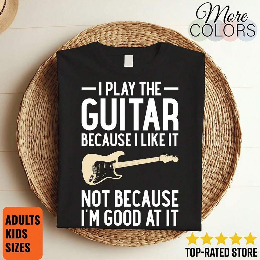 I play guitar because i like it bot because i'm good at it guitar M1en's tshirt, guitar shirt, guitarist shirt, electric guitar, - Negro - Ver 1
