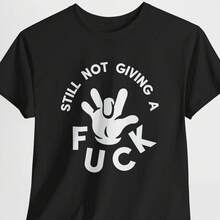 Camiseta de mujer Camiseta unisex hecha de algodón puro Still Not Giving A Shirt I Don't Give a Shirt I Don't CareShirt Still Not Giving A Merchandise I Don't CareShirt - Negro - Ver 1