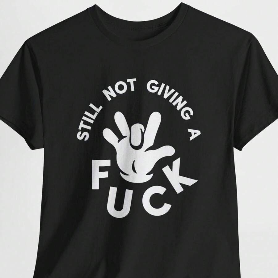 Camiseta de mujer Camiseta unisex hecha de algodón puro Still Not Giving A Shirt I Don't Give a Shirt I Don't CareShirt Still Not Giving A Merchandise I Don't CareShirt - Negro - Ver 1
