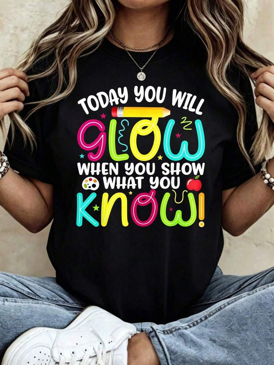 Camiseta casual de mujer con dise￱o de texto colorido "Hoy brillar£s cuando muestres lo que sabes" - Cita motivacional para uso diario, regalo perfecto para estudiantes, maestros y amigos