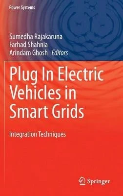 Plug In Electric Vehicles In Smart Grids: Integration Techniques (Hardcover) By Sumedha Rajakaruna, Farhad Shahnia, Arindam Ghosh - Single Book - View 1