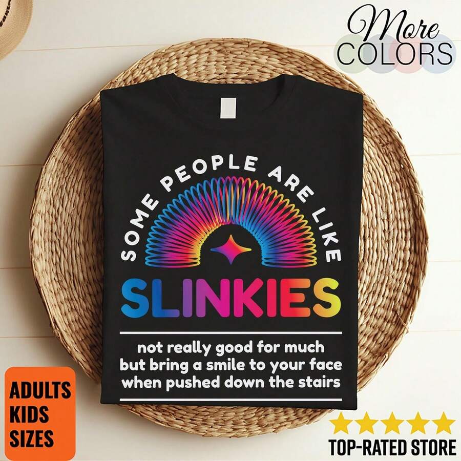 Algunas personas son como Slinkies Camiseta divertida Humor T1EE Dicho sarcástico Regalo para hombres y mujeres Camiseta de broma Regalo de cumpleaños Humor de oficina - Negro - Ver 1
