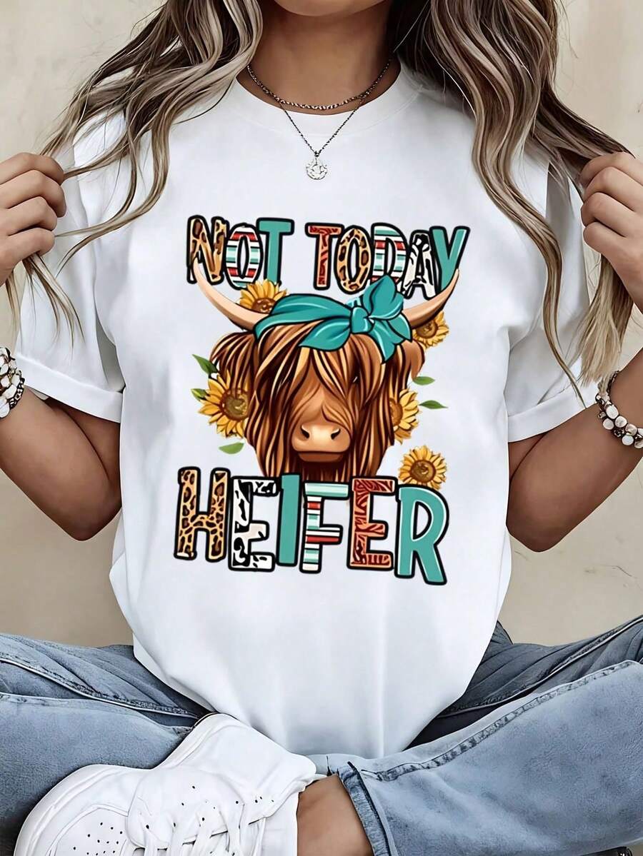 Crew Neck T Shirt White Casual Loose Fit Not Today Heifer Cow With Sunflowers And Bow Print