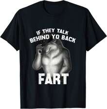 If They Talk Behind Yo Back Fart Funny Joke Humor T Shirt - Black - View 1