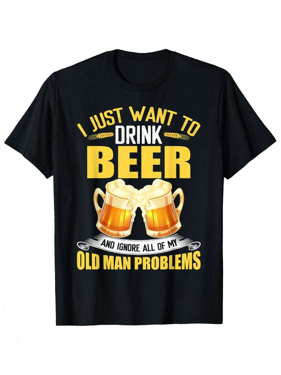 -shirt grafica da uomo in cotone da 180g, stampata su un lato, con scollo rotondo, con la scritta I Just Want to Drink Beer and Ignore All My Old Man Problems, est - nero - Visualizzare 1