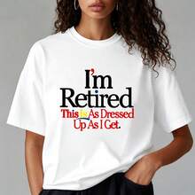 Women's Cotton T-Shirt, "I'm Retired, This Is The Most Elegant I Wear" Print, Casual Loose Fit, Short Sleeve, Round Neck, Comfortable Top For Everyday Wear, Sizes M-5XL, Soft - 白色 - 查看 1