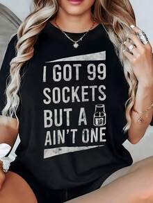 Frase humorística sobre herramientas con texto I Got 99 Sockets But A Ain't One" camiseta de mujer casual moderna divertida para uso diario - Negro - Ver 1