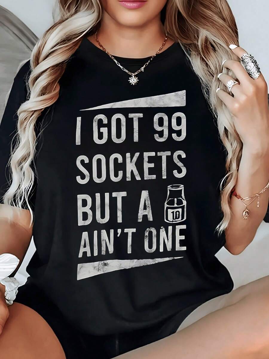 Frase humorística sobre herramientas con texto I Got 99 Sockets But A Ain't One" camiseta de mujer casual moderna divertida para uso diario - Negro - Ver 1