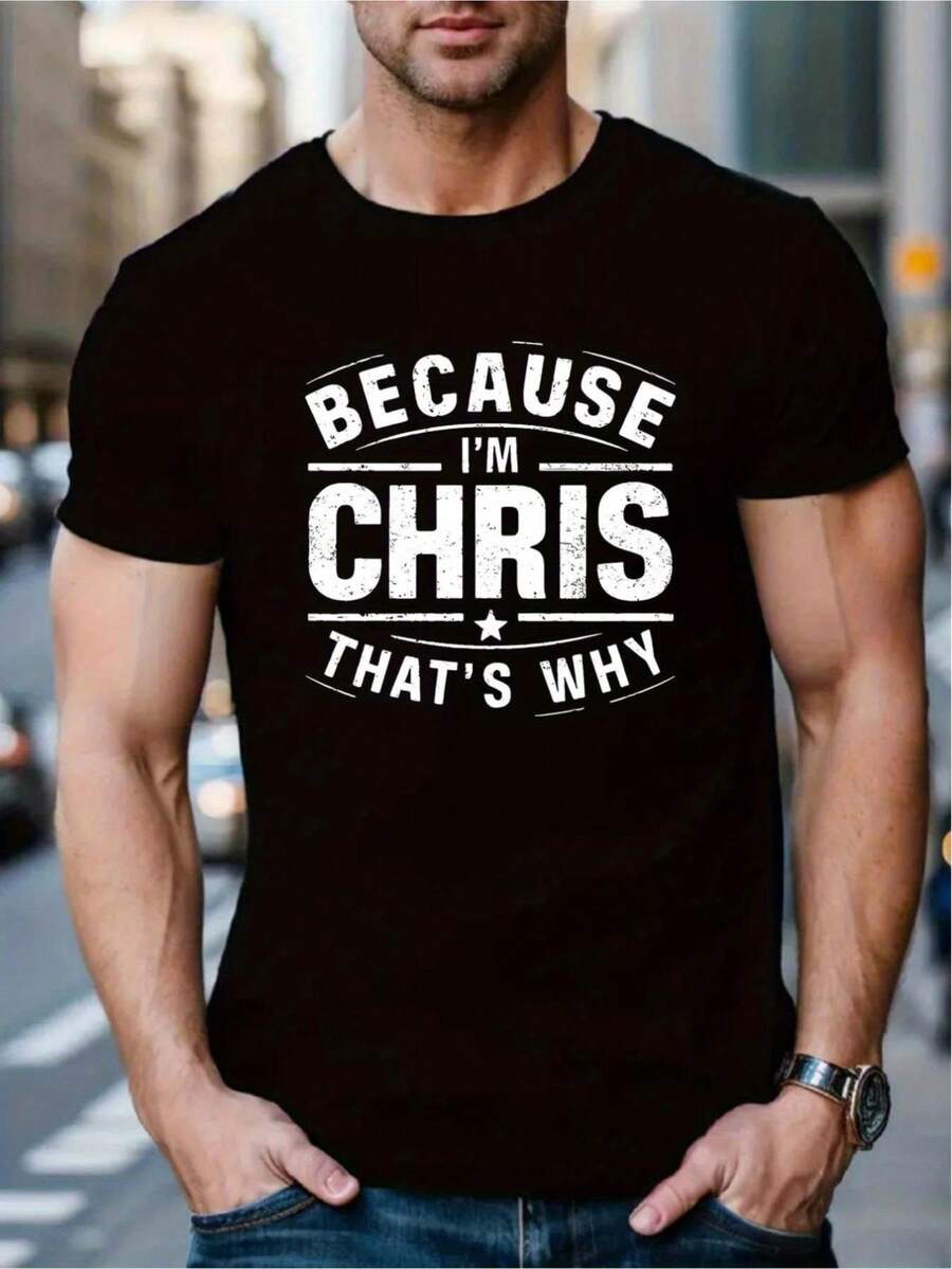Men's Casual Crew Neck T-Shirts with Slogan "BeCauSe i'M CHRiS THaT'S WHY" - 100% Cotton Knit Fabric with Slight Stretch, Regular Fit alphabet Patterned Tops Tee For adult, Men, Women - Noir - Voir 1