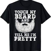 Beard Shirts For Men Touch My And Tell Me I'm Pretty T Shirt - 款式 - 查看 1