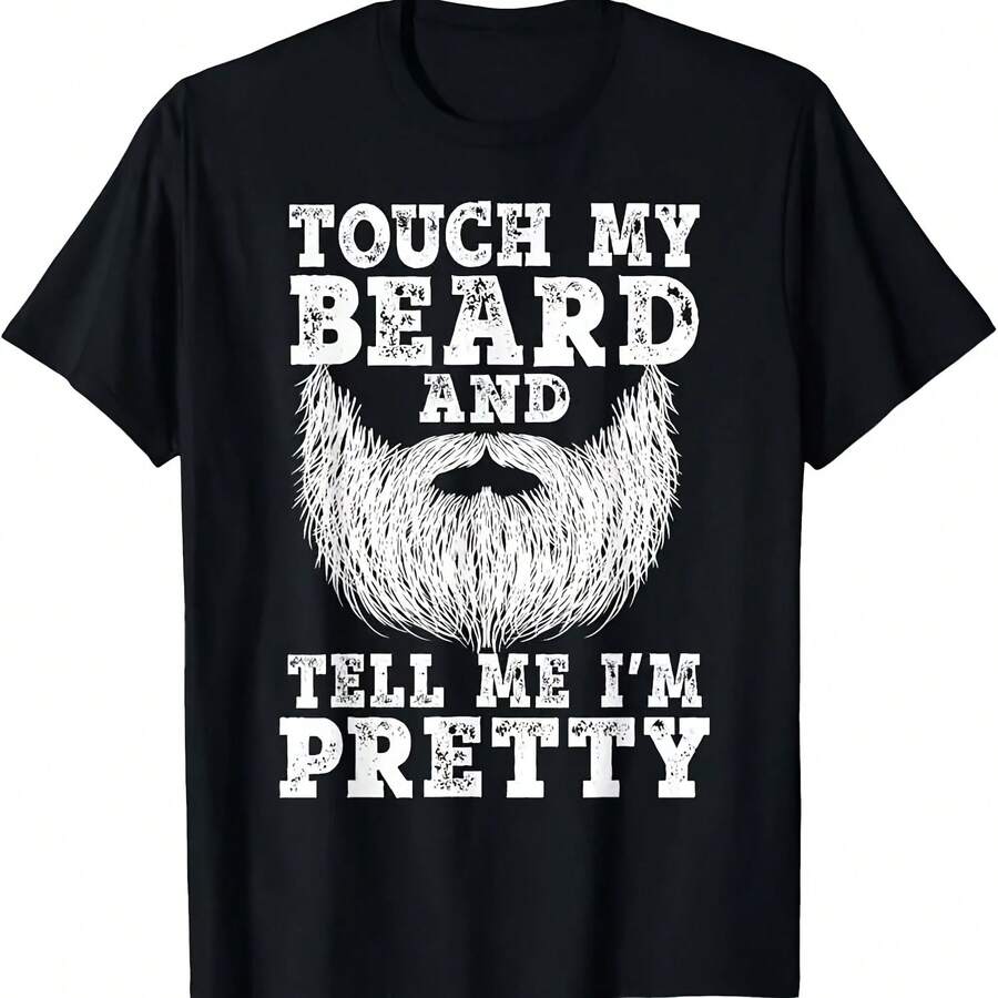 Beard Shirts For Men Touch My And Tell Me I'm Pretty T Shirt - 款式 - 查看 1
