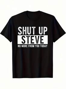 t Up Steve" lustiges Grafik-T-Shirt - 3D-Rundhals-Freizeitoberteil mit kräftigem Aufdruck, nicht aus Stoff, maschinenwaschbar - Humorvolles sarkastisches T-Shirt für Training und Freizeitkleidung (Schwarz/Weiß) - Schwarz - Übersicht 1