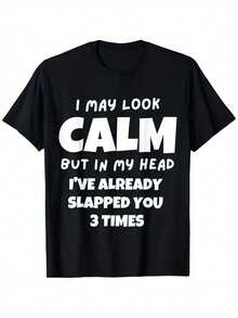 A Humorous And Satirical "I May Look Calm" T-Shirt, Unisex - 100% Cotton, Regular Fit, Casual, Slightly Stretchy, Comfortable All Year Round. - Black - View 1
