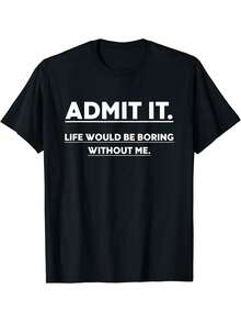 Admittedly, Life Would Be Very Boring Without Me. (Men's Clothing) - 黑色 - 查看 1