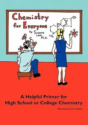 Pre-Owned Chemistry For Everyone: A Helpful Primer For High School Or College Chemistry (Paperback) By Suzanne Lahl - Single Book - View 1