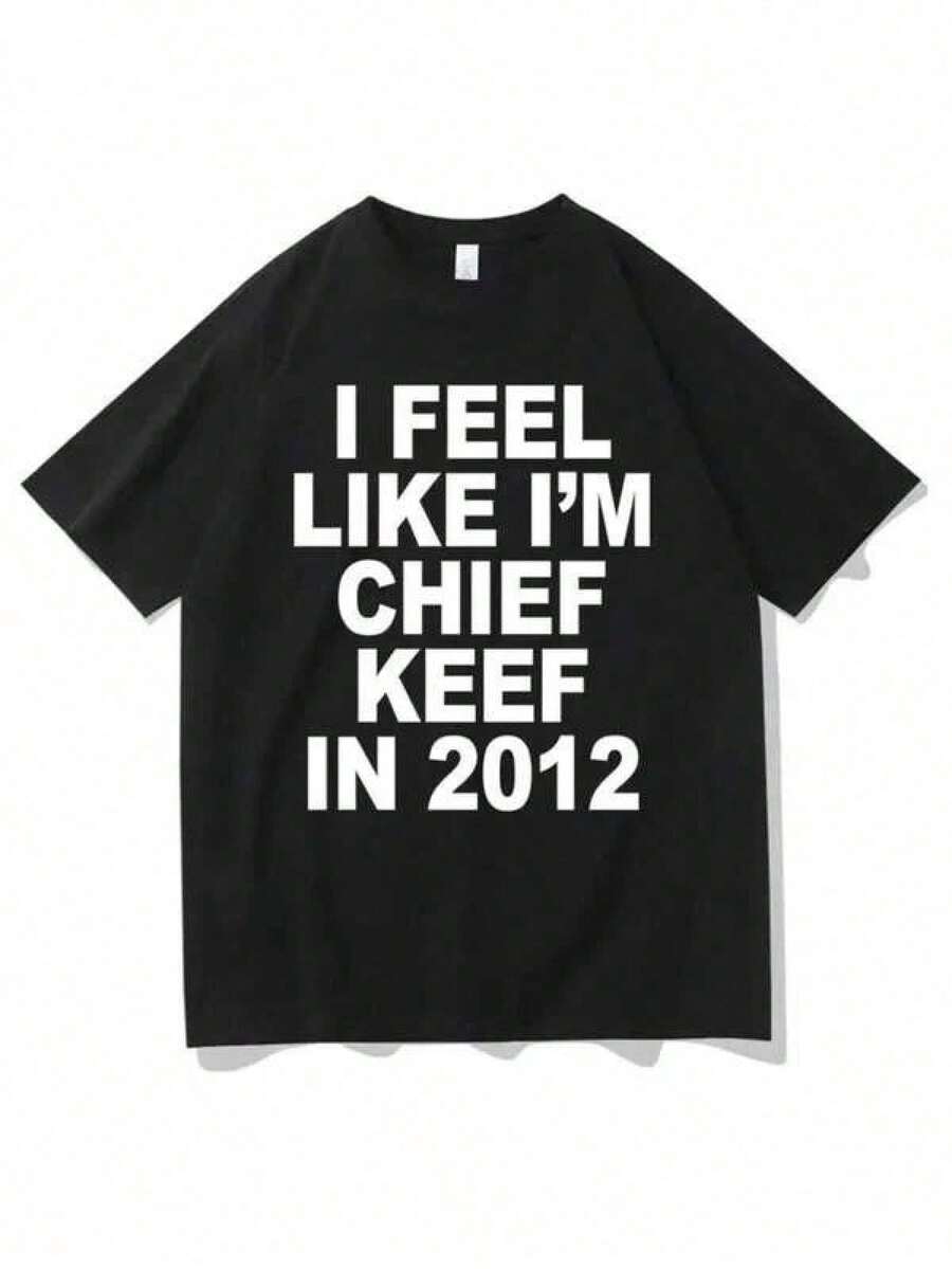 Unisex Short Sleeve Casual Tee T-Shirt With Graphic Print "I Feel Like Chief Keëf In 2012" – Funny Rap T-Shirt – Oversized Hip-Hop T-Shirt For Men – Cotton T-Shirt. Effortless Styling, Showcase Y - 黑色 - 查看 1