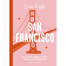Pre-Owned Date Night: San Francisco: 50 Creative, Budget-Friendly Dates For The Golden City (Hardcover) By Amy Cleary - Single Book - View 3