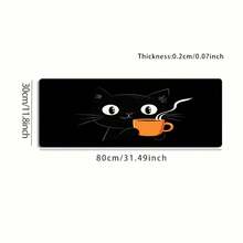 Dieses große Gaming-Mauspad zeigt eine Cartoon-schwarze Katze, die eine Tasse Kaffee hält, und hat eine rutschfeste, waschbare Gummiboden. Geeignet für verschiedene Szenarien, in mehreren Größen erhältlich. - Mauspad - Übersicht 7