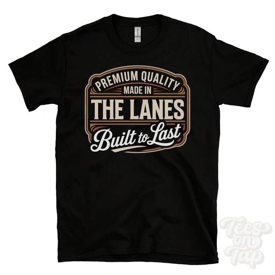 MADE IN THE LANES PREMIUM QUALITY BUILT TO LAST T-SHIRT South Ayrshire Scotland - 款式 - 查看 1