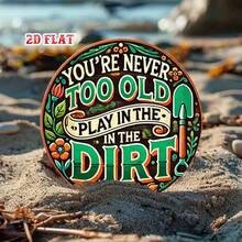 Cartello decorativo piatto 2D in un pezzo unico "You Will Never Be Round", logo rotondo Too Old, targa decorativa umoristica per giardino e vacanze, logo rotondo Playing In The Mud, arte vintage, perfetto per casa, fattoria, garage, bar, negozio, decorazione per parete o porta (posizione del foro casuale) - A - Visualizzare 4