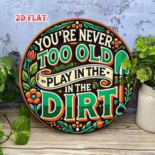 Cartello decorativo piatto 2D in un pezzo unico "You Will Never Be Round", logo rotondo Too Old, targa decorativa umoristica per giardino e vacanze, logo rotondo Playing In The Mud, arte vintage, perfetto per casa, fattoria, garage, bar, negozio, decorazione per parete o porta (posizione del foro casuale) - A - Visualizzare 3