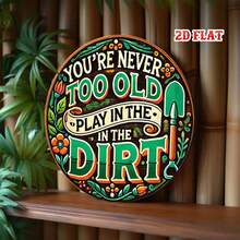 Cartello decorativo piatto 2D in un pezzo unico "You Will Never Be Round", logo rotondo Too Old, targa decorativa umoristica per giardino e vacanze, logo rotondo Playing In The Mud, arte vintage, perfetto per casa, fattoria, garage, bar, negozio, decorazione per parete o porta (posizione del foro casuale) - A - Visualizzare 5