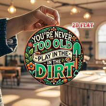 Cartello decorativo piatto 2D in un pezzo unico "You Will Never Be Round", logo rotondo Too Old, targa decorativa umoristica per giardino e vacanze, logo rotondo Playing In The Mud, arte vintage, perfetto per casa, fattoria, garage, bar, negozio, decorazione per parete o porta (posizione del foro casuale) - A - Visualizzare 8