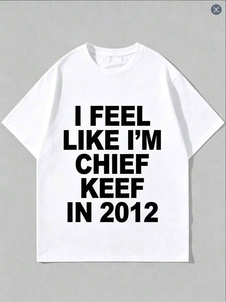 100% Cotton I Feel Like I'm Chif Kef In 2012 GrPrint Tshirt Male Funny Meme T-Shirt Summer Men Hip Hop - 白色 - 查看 1
