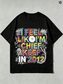 100% Cotton I Feel Like I'm Chif Kef  In 2012 GrPrint Tshirt Male Funny Meme T-Shirt Summer Men  Hip Hop - 黑色1 - 查看 1