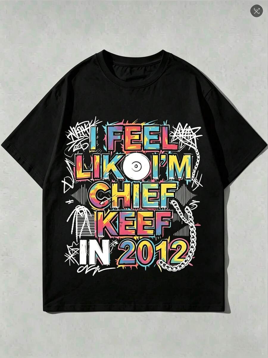 100% Cotton I Feel Like I'm Chif Kef In 2012 GrPrint Tshirt Male Funny Meme T-Shirt Summer Men Hip Hop - 黑色1 - 查看 1
