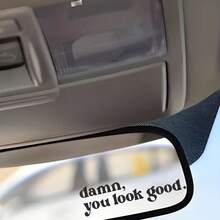 Damn You Look Good Car Rearview Mirror Sticker - Suitable For Cars, Trucks, Motorcycles, Computers And Phones - Perfect Holiday Gift - A - View 4
