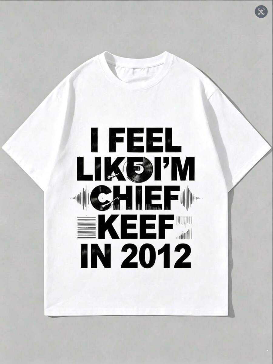 100% Cotton I Feel Like I'm Chif Kef In 2012 GrPrint Tshirt Male Funny Meme T-Shirt Summer Men Hip Hop - 白色1 - 查看 1