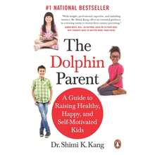 Pre-Owned The Dolphin Parent: A Guide To Raising Healthy, Happy, And Self-Motivated Kids (Paperback) By Shimi K. Kang - Single Book - View 3