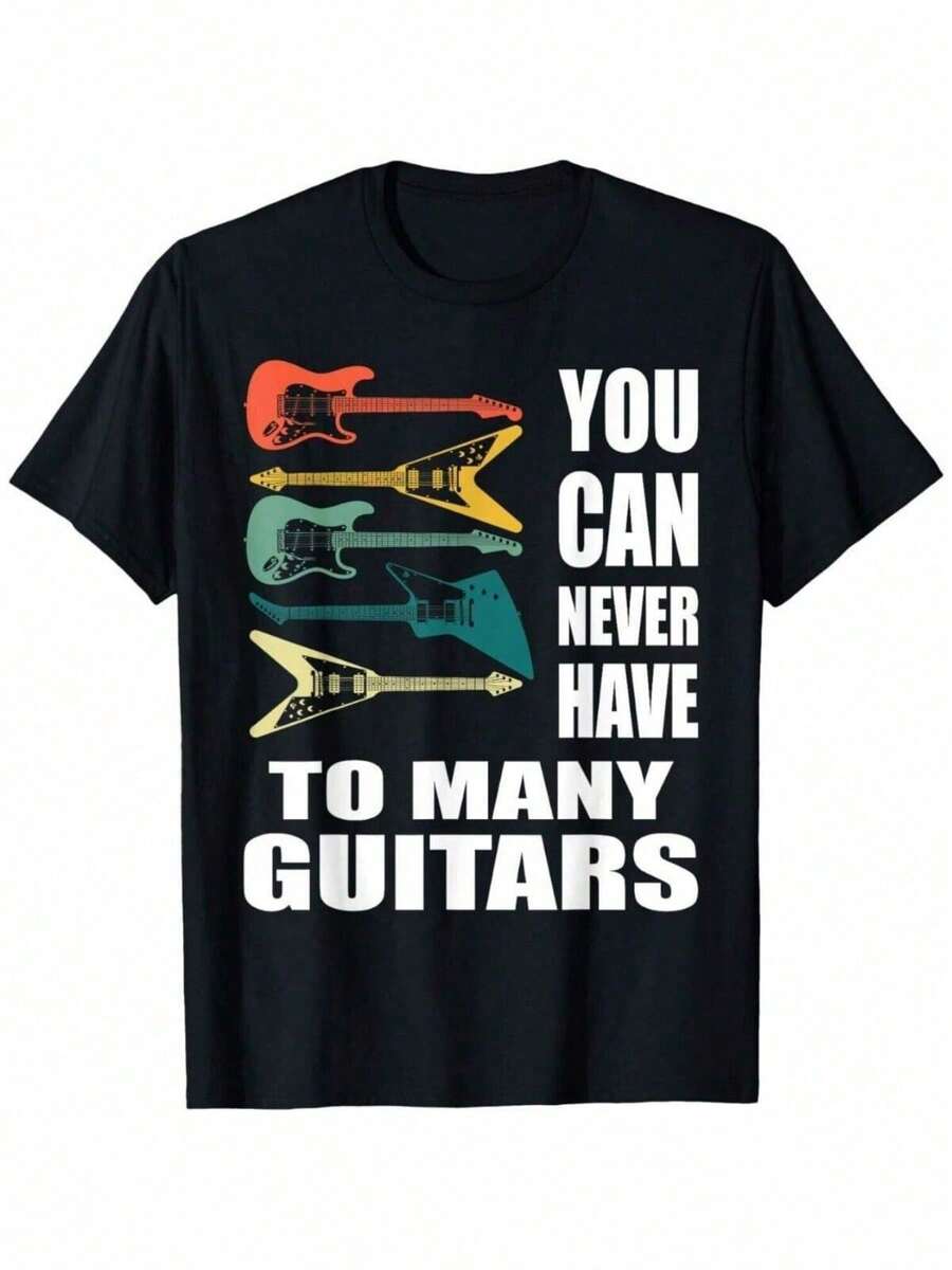 You Can Never Have Too Many Guitars, Music, Fun Gift For Guitarists, Graphic Print T-Shirt. - Black - View 1