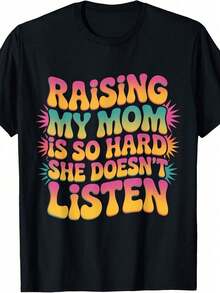 Raising My Mom Is So Hard, She Doesn't Listen. Cool Family T-Shirt For Men And Women, Easter Gift, Same Style For Men And Women, Summer Short Sleeve Print 2026. - 黑色 - 查看 1