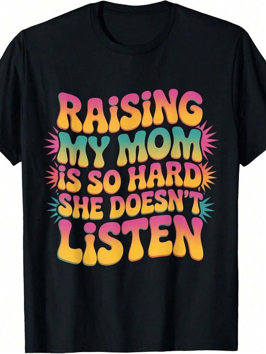 Raising My Mom Is So Hard, She Doesn't Listen. Cool Family T-Shirt For Men And Women, Easter Gift, Same Style For Men And Women, Summer Short Sleeve Print 2026. - 黑色 - 查看 1