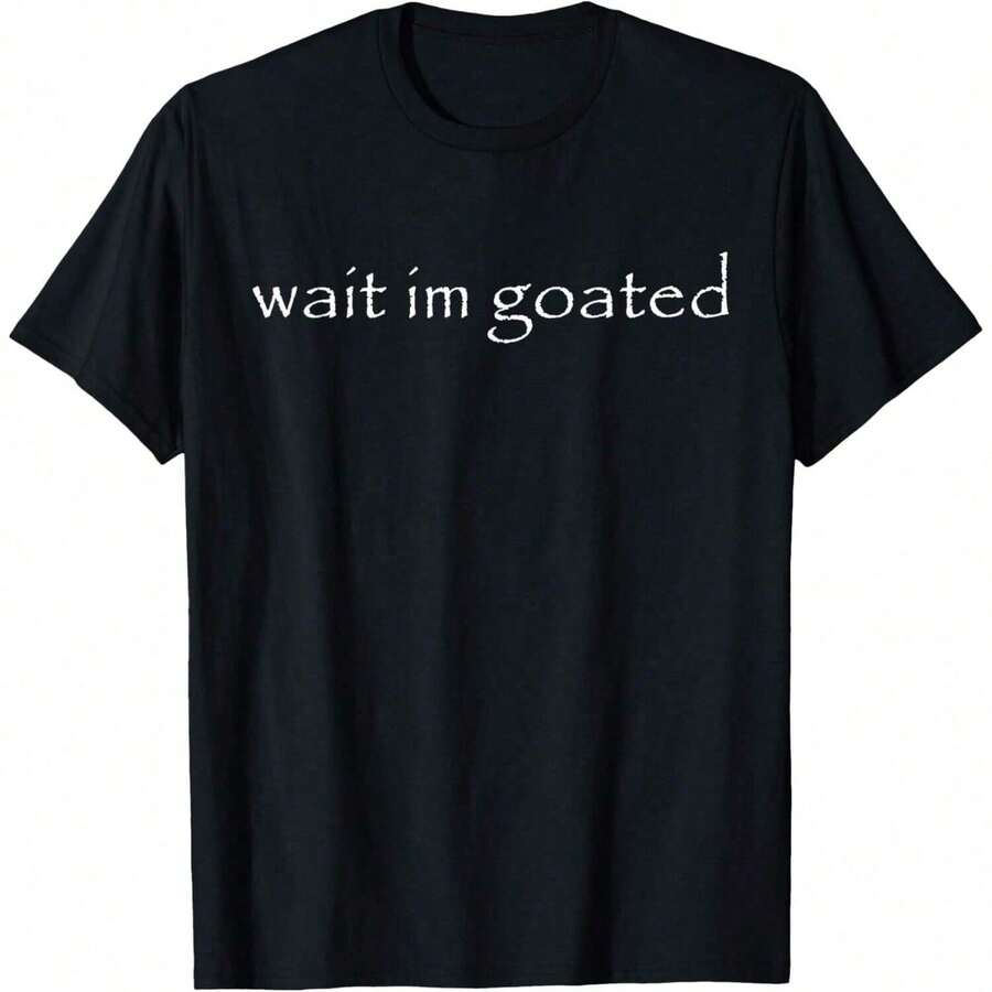 Unisex Short-Sleeved T-Shirt For Men, 220g, 100% Cotton, With "Wait I'm Goated" (Meme) Print, Vintage Crew Neck, Regular Fit For All Seasons, Ideal As A Gift - 黑色 - 查看 1