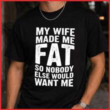 My Wife Made Me Fat So Nobody Else Would Want Me Black Cotton T-Shirt S-5XL - 黑色 - 查看 1