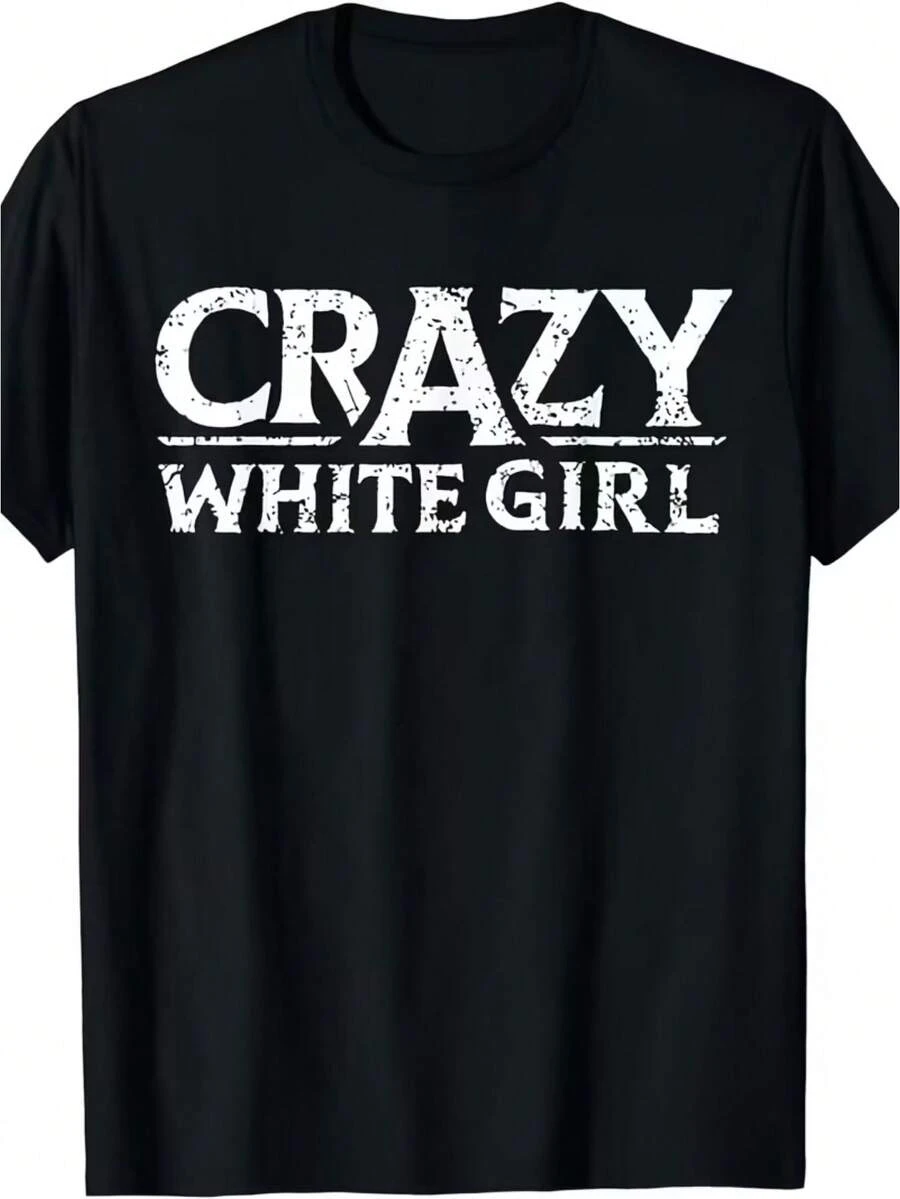 Camiseta para hombre con frase divertida y loca de estilo vintage "Crazy White Girl" - Camiseta retro de banda adecuada para todas las estaciones, c￳moda de cuello redondo y manga corta para