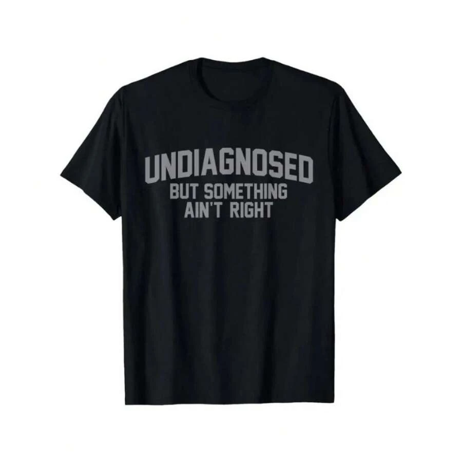 Undiagnosed But Something Ain't Right Funny Humor 1 Cotton Unisex T-Shirt - 黑色 - 查看 1