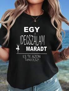 EGY IDEGSZALAM MARADT ES TE AZON TANCOLSZ Women's Letter Print T-Shirt, Casual Short Sleeve Round Neck Top For Summer And Spring, Women's Clothing - 黑色 - 查看 1