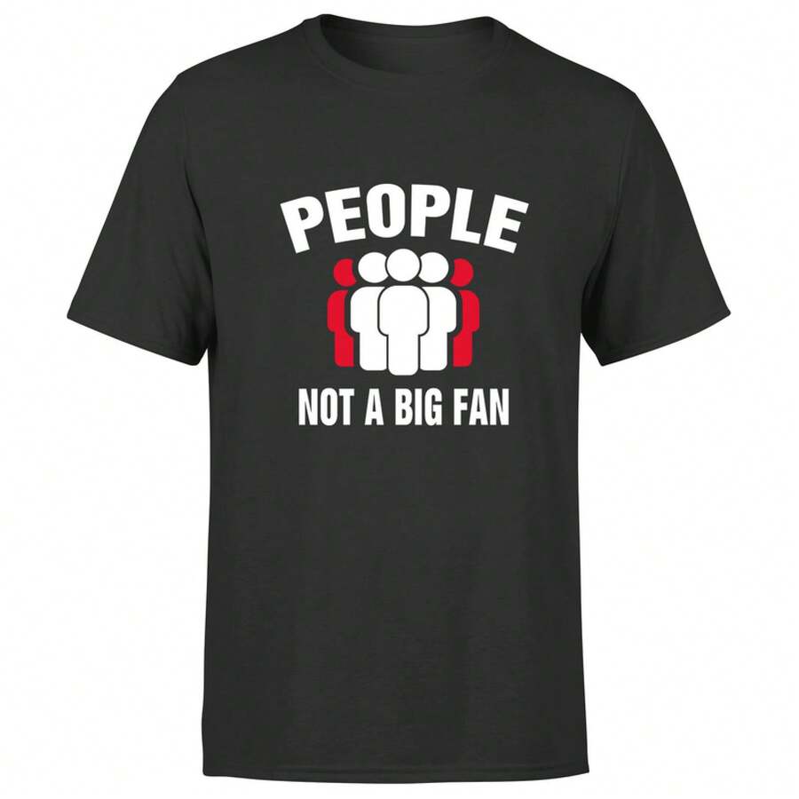 People Not A Big Fan Mens T Shirt Funny Sarcastic Quote Saying Tee Top - 黑色 - 查看 1