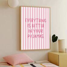 1 Stück gerahmt/ungerahmt "Alles ist besser in deinem Pyjama" lustiges Zitat Leinwand Poster süße rosa Streifen Wandkunst Muster Mädchenzimmer Ästhetik Dekoration funky Scroll Gemälde für Wohnheim, Wohnzimmer, Schlafzimmer, moderne Heimdekoration - A - Übersicht 7