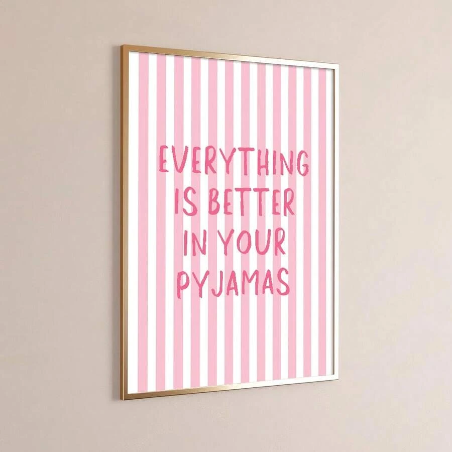 1 Stück gerahmt/ungerahmt "Alles ist besser in deinem Pyjama" lustiges Zitat Leinwand Poster süße rosa Streifen Wandkunst Muster Mädchenzimmer Ästhetik Dekoration funky Scroll Gemälde für Wohnheim, Wohnzimmer, Schlafzimmer, moderne Heimdekoration - A - Übersicht 1