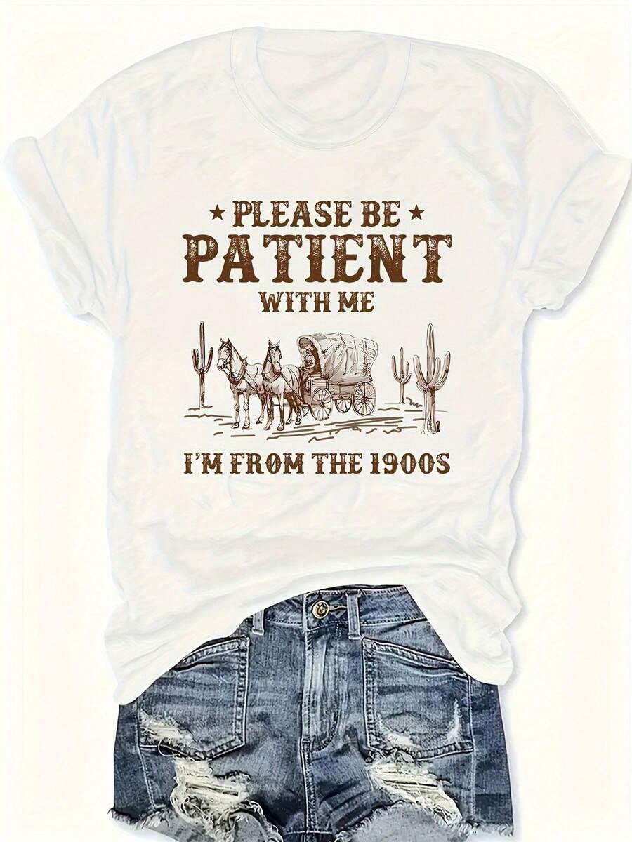 "Por favor, sean pacientes conmigo, soy del siglo XX". Camiseta con estampado gráfico occidental, camiseta vintage con estampado de carro de vaquero, camiseta de manga corta con cuello redon