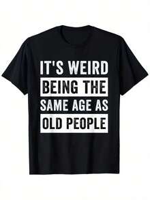 It3;S Weird Getting Old Funny Aging Joke T-Shirt - 1 Cotton Fit Slightly Ela - 黑色 - 查看 1