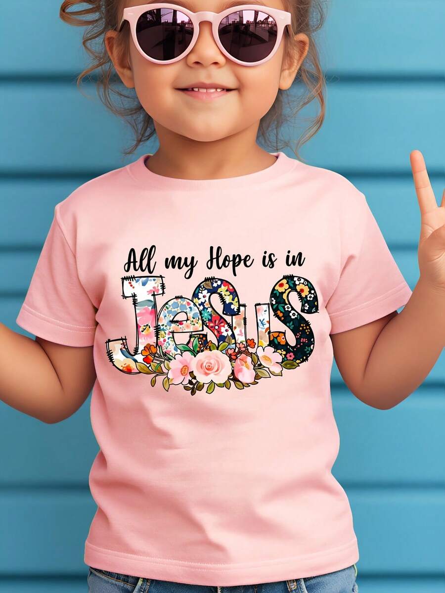Girls' Round Neck T-Shirt With Letter And Flower Print "All My Hope Is In Jesus", Sweet And Versatile. - Pink - View 1
