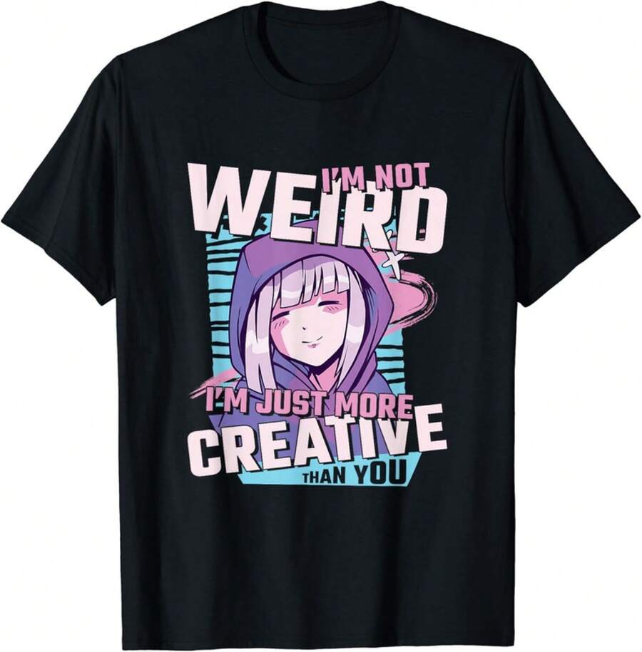 I3;M Not Weird I3;M Just More Creative Than You, Anime Gift Unisex T-Shirt - 黑色 - 查看 1